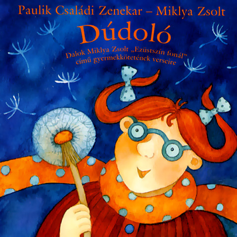 Dúdoló - Miklya Zsolt-Paulik Csanádi Zenekar - dal